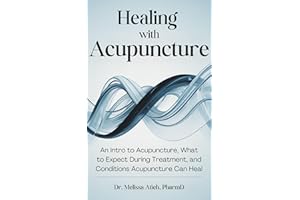 Healing With Acupuncture: An Intro To Acupuncture, What To Expect During Treatment, And Conditions Acupuncture Can Heal
