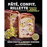 Pâté, Confit, Rillette: Recipes from the Craft of Charcuterie