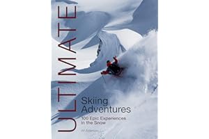 Ultimate Skiing Adventures: 100 Epic Experiences in the Snow