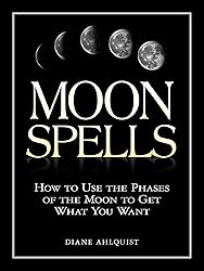 Moon Spells: How to Use the Phases of the Moon to
