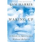 Waking Up: A Guide to Spirituality Without Religion