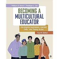 Becoming a Multicultural Educator: Developing Awareness, Gaining Skills, and Taking Action