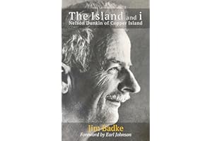 The Island and i: Nelson Dunkin of Copper Island