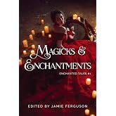 Magicks &amp; Enchantments