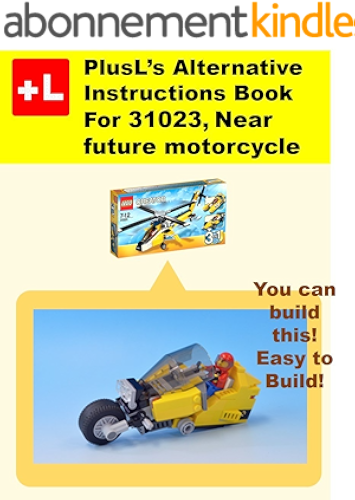 Download PlusL's Alternative Instruction For 31023,Near future motorcycle: You can build the Near future motorcycle out of your own bricks! (English Edition) PDF