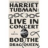 Harriet Tubman: Live in Concert: A Novel