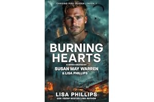 Burning Hearts (Chasing Fire: Alaska)