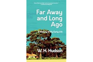Far Away and Long Ago: A History of My Early Life (Warbler Classics Annotated Edition)