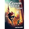 The Crown Heist (The Lost Art Mysteries)