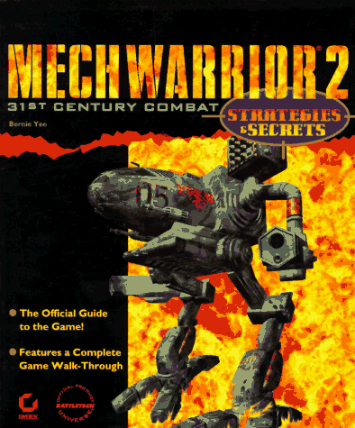 Mechwarrior 2 Strategies & Secrets by Bernie Yee