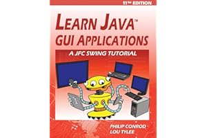 Learn Java GUI Applications - 11th Edition: A JFC Swing Tutorial