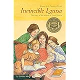 Invincible Louisa: The Story of the Author of Little Women (Newbery Medal Winner)