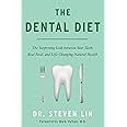 The Dental Diet: The Surprising Link between Your Teeth, Real Food, and Life-Changing Natural Health