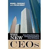 The New CEOs: Women, African American, Latino, and Asian American Leaders of Fortune 500 Companies