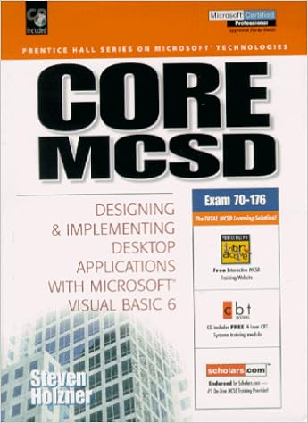 Core Mcsd Designing And Implementing Desktop Applications With Microsoft Visual Basic6 Microsoft Certified Systems Engineer Series Holzner Steven 9780130139887 Amazon Com Books