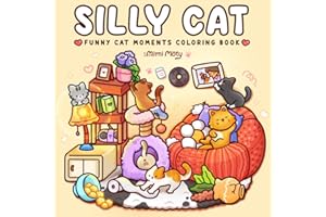 Silly Cat: Funny Cat Moments Coloring Book for Adults and Teens, Cute and Cozy Pages for Relaxation, Laughter, and Cat Lovers