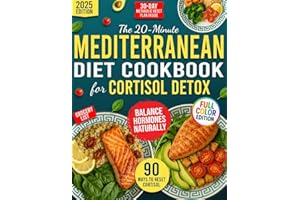 The 20-Minute Mediterranean Diet Cookbook for Cortisol Detox With Color Photos: A Proven Plan for Women 40+ to Burn Belly Fat