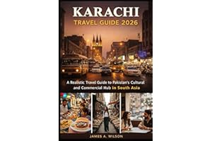 Karachi Travel Guide 2026: A Realistic Travel Guide to Pakistan’s Cultural and Commercial Hub in South Asia