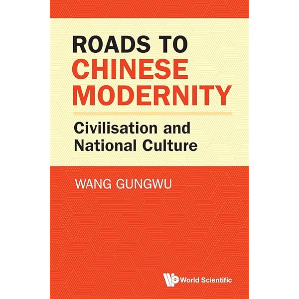 Tradition and Modernization in〜 Roads To Chinese Modernity: Civilisation And National