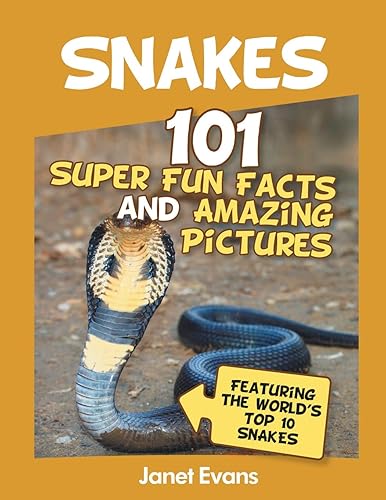 Download Snakes: 101 Super Fun Facts And Amazing Pictures (Featuring The World's Top 10 S PDF