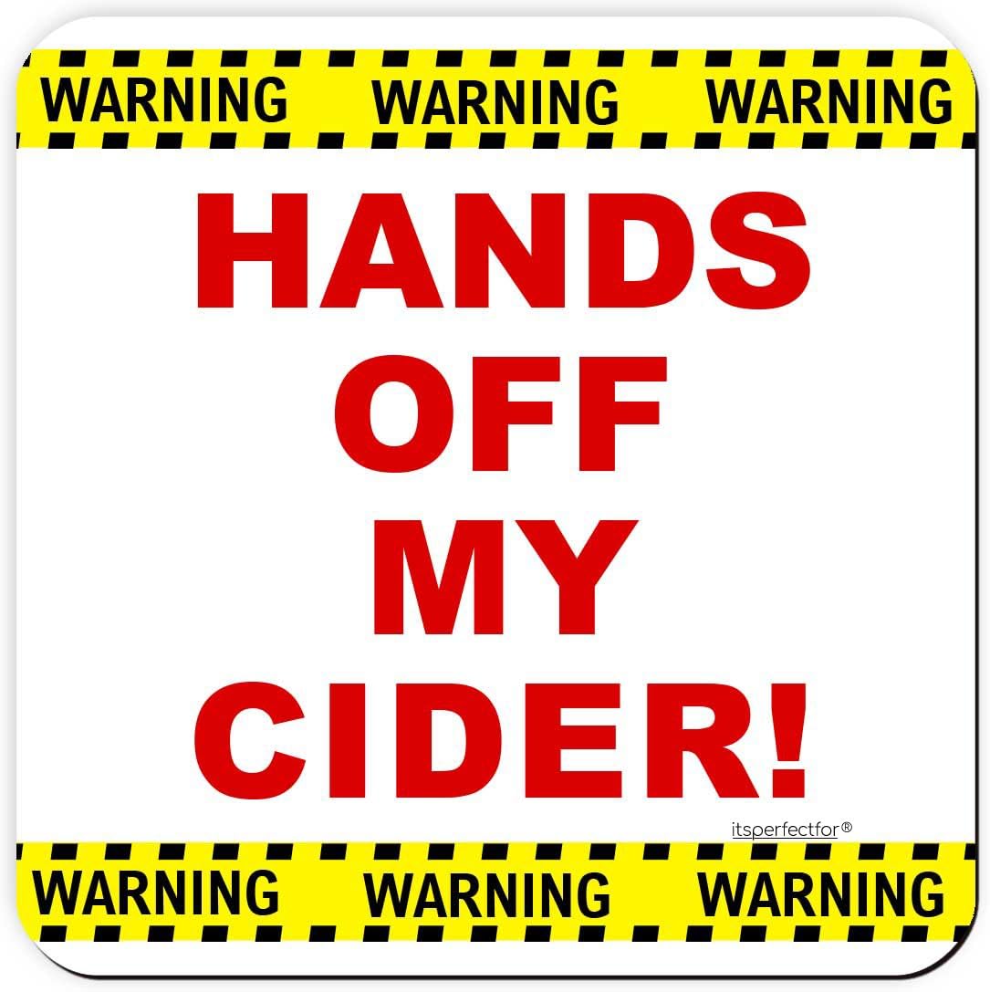 Hands Off My Cider! - Funny Drinks Coaster Gift Idea