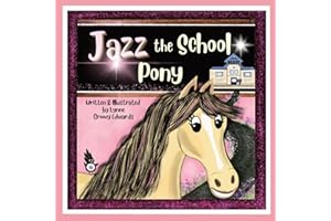 Jazz the School Pony: A heartwarming, rhyming story of the power of kindness that will inspire young children.