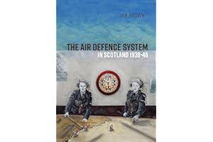 The Air Defence System in Scotland 1938-46