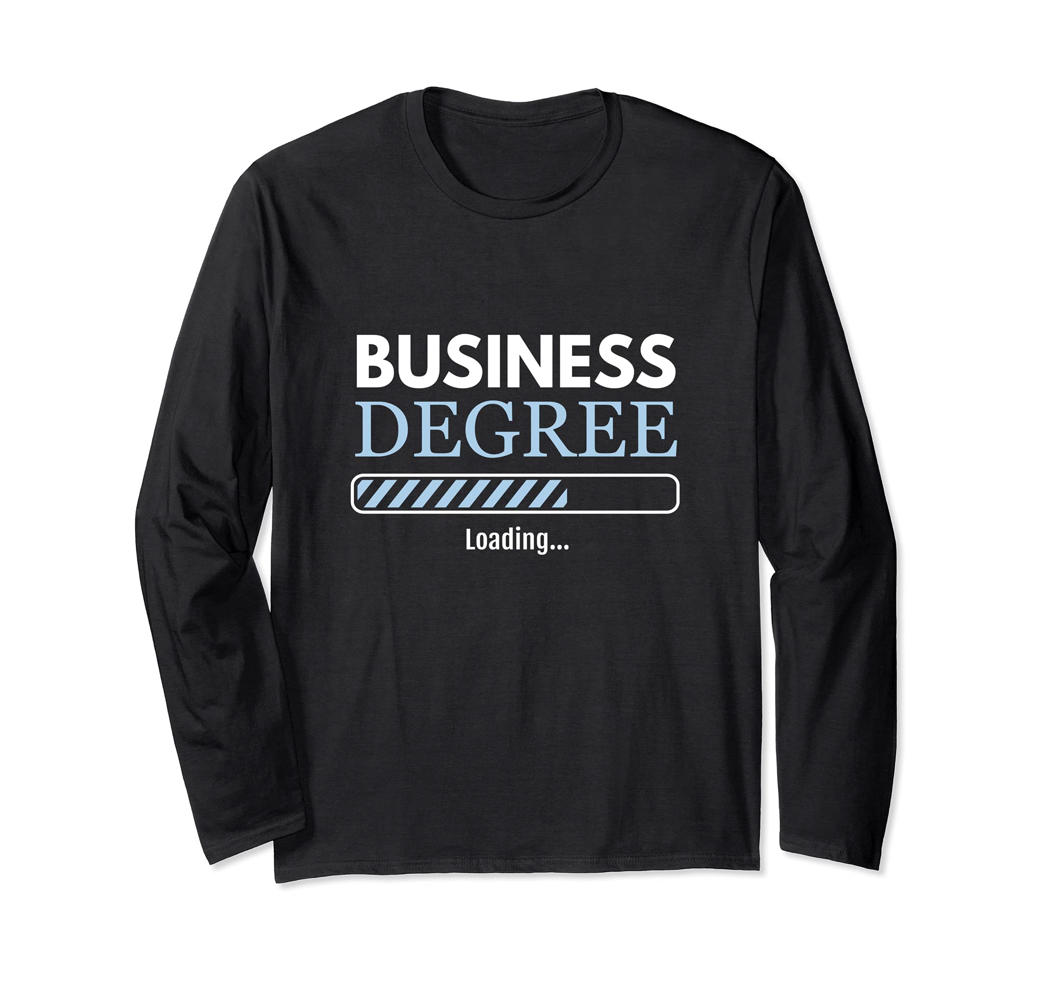 Business Student Business Degree Loading Business Person Long Sleeve T-Shirt