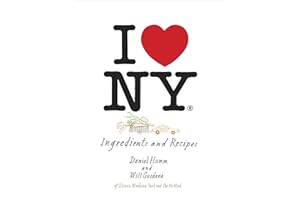I Love New York: Ingredients and Recipes [A Cookbook]