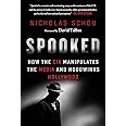 Spooked: How the CIA Manipulates the Media and Hoodwinks Hollywood