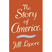The Story of America: Essays on Origins book cover The Story of America: Essays on Origins book cover