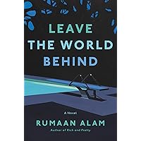 Leave the World Behind: A Novel