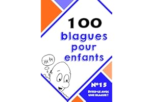100 blagues pour enfants (Dites-le avec une blague ! t. 15) (French Edition)