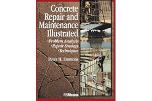 Concrete Repair and Maintenance Illustrated: Problem Analysis; Repair Strategy; Techniques