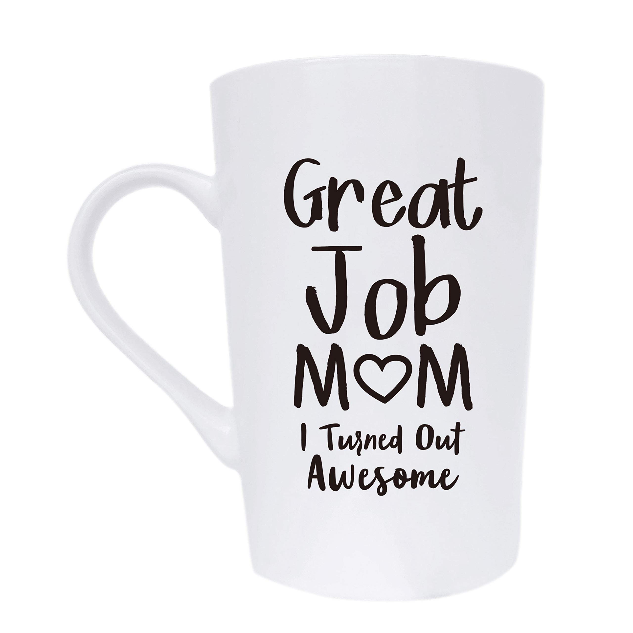 This Mothers Day Gifts Funny Inspirational Coffee Mug for Mum Christmas Gifts, Great Job Mum Turned Out Awesome Cute Present from Daughter or Son Fun Cup White, 13 Oz