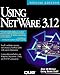 Using Netware 3.12 (Using ... (Que)) by 