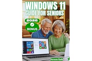 WINDOWS 11 GUIDE FOR SENIORS: Master Your PC: A Complete Step-by-Step Manual for seniors to Learn, Customize, and Optimize Wi