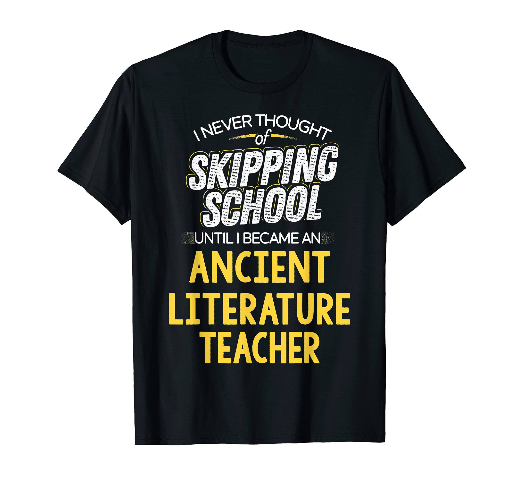 Funny Ancient Literature Teacher Design - Skip School T-Shirt