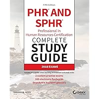 PHR and SPHR Professional in Human Resources Certification Complete Study Guide: 2018 Exams