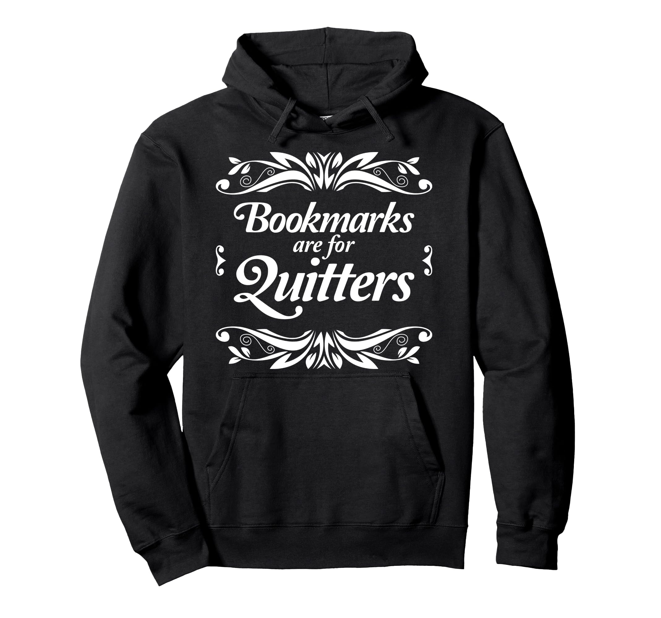 Funny Book Reader Bookmarks Are For Quitters Pullover Hoodie