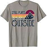 Still Plays Outside Funny Vintage Camping and Hiking T-Shirt