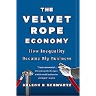 The Velvet Rope Economy: How Inequality Became Big Business