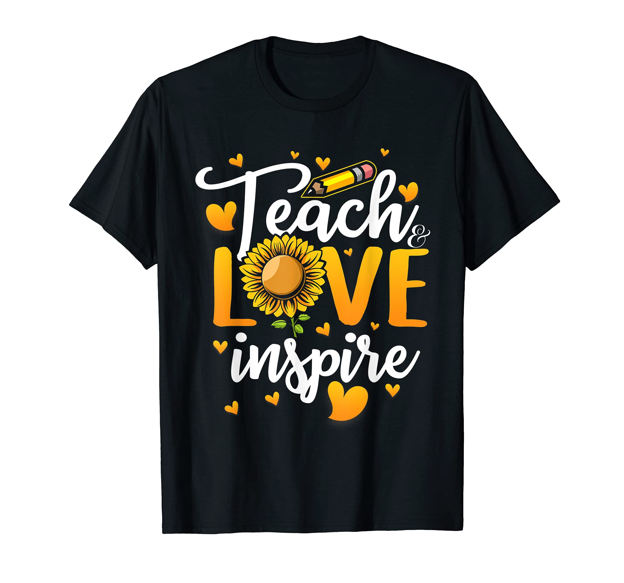 Teach and Love Inspire Teacher Gift Sunflower Teaching T-Shirt