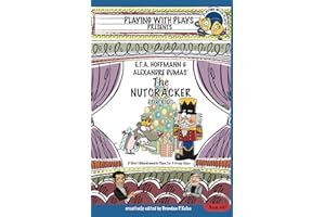E.T.A. Hoffmann & Alexandre Dumas' The Nutcracker for Kids: 3 Short Melodramatic Plays for 3 Group Sizes (Playing With Plays)