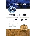 Scripture and Cosmology: Reading the Bible Between the Ancient World and Modern Science