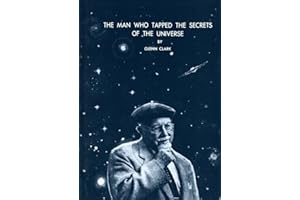 The Man Who Tapped the Secrets of the Universe