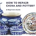 How to Repair China and Pottery: A Beginners Guide