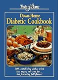 Taste of Home Down Home Diabetic Cookbook: 300 Tantalizing Dishes With Less Sugar, Salt and Fat... but Featuring Full Flavor!