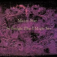 Mazzy Star - So Tonight That I Might See [LP] - Amazon.com Music