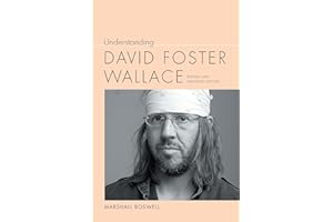 Understanding David Foster Wallace (Understanding Contemporary American Literature)